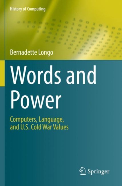 Words and Power : Computers, Language, and U.S. Cold War Values, Paperback / softback Book
