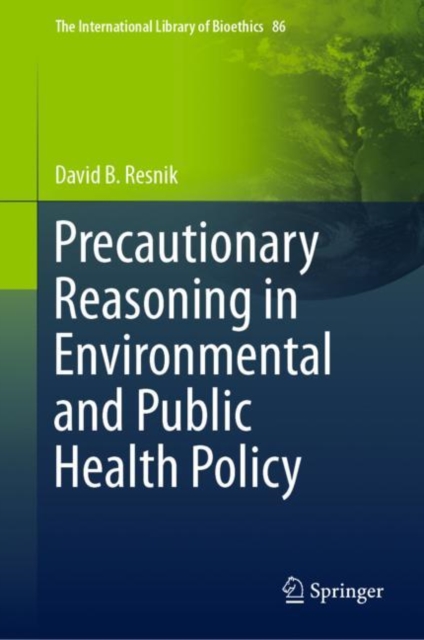 Precautionary Reasoning in Environmental and Public Health Policy, Hardback Book