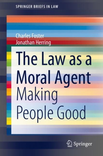 The Law as a Moral Agent : Making People Good, Paperback / softback Book