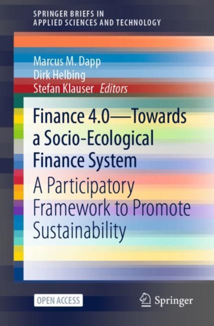 Finance 4.0 - Towards a Socio-Ecological Finance System : A Participatory Framework to Promote Sustainability, EPUB eBook