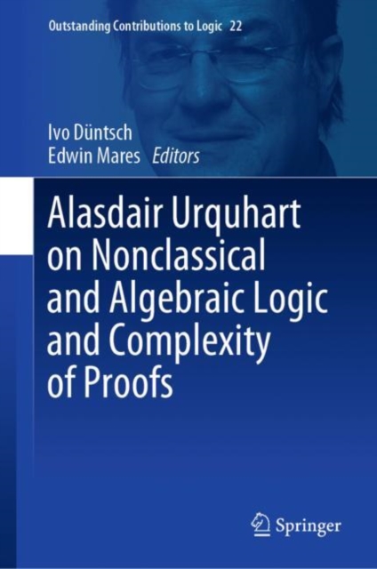 Alasdair Urquhart on Nonclassical and Algebraic Logic and Complexity of Proofs, Hardback Book