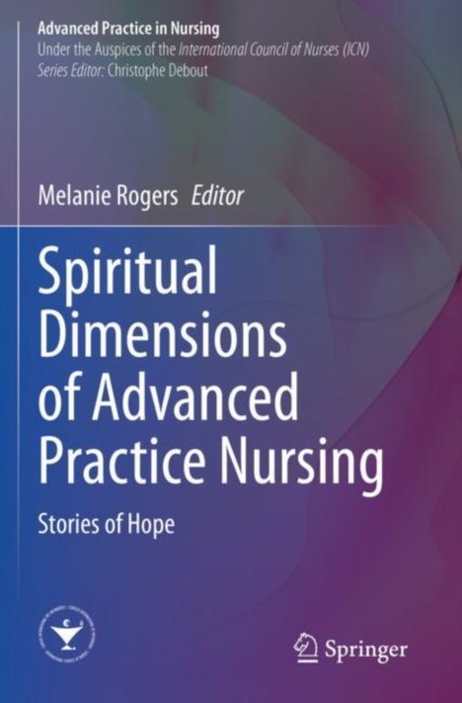 Spiritual Dimensions of Advanced Practice Nursing : Stories of Hope, Paperback / softback Book