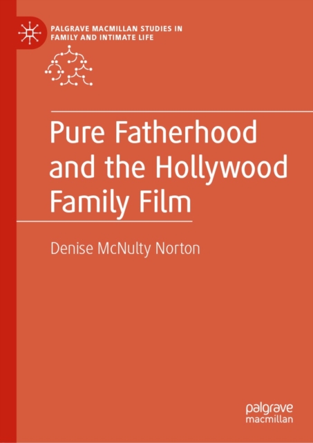 Pure Fatherhood and the Hollywood Family Film, EPUB eBook