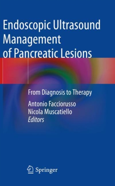 Endoscopic Ultrasound Management of Pancreatic Lesions : From Diagnosis to Therapy, Paperback / softback Book