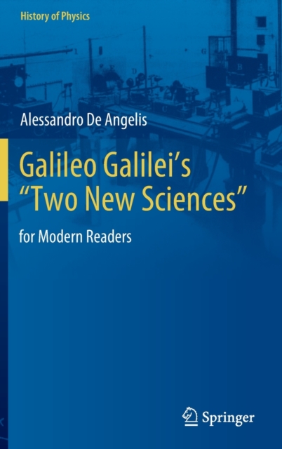 Galileo Galilei’s “Two New Sciences” : for Modern Readers, Hardback Book