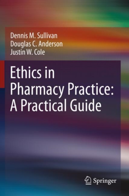 Ethics in Pharmacy Practice: A Practical Guide, Paperback / softback Book