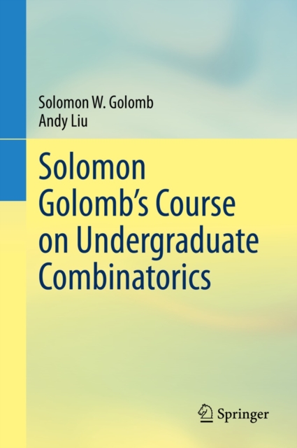 Solomon Golomb's Course on Undergraduate Combinatorics, PDF eBook