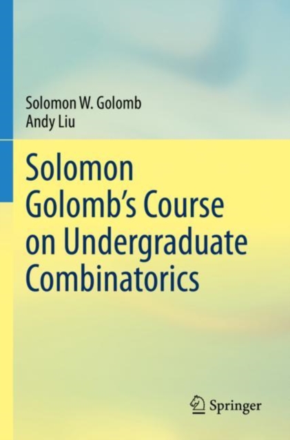 Solomon Golomb’s Course on Undergraduate Combinatorics, Paperback / softback Book