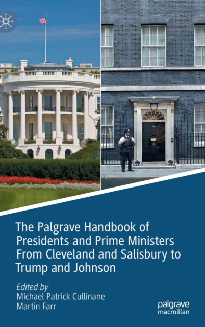The Palgrave Handbook of Presidents and Prime Ministers From Cleveland and Salisbury to Trump and Johnson, Hardback Book