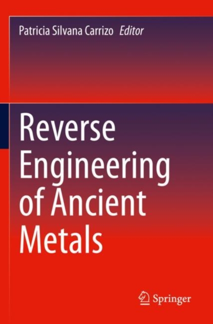 Reverse Engineering of Ancient Metals, Paperback / softback Book