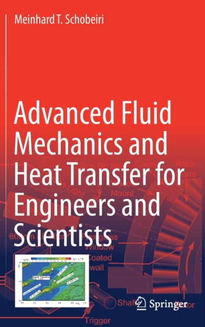 Advanced Fluid Mechanics and Heat Transfer for Engineers and Scientists, Hardback Book