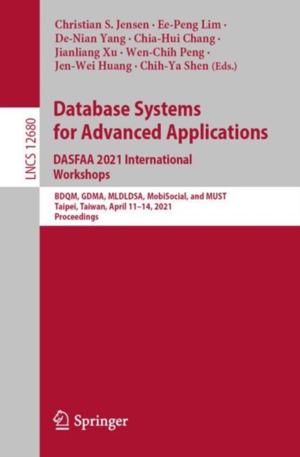 Database Systems for Advanced Applications. DASFAA 2021 International Workshops : BDQM, GDMA, MLDLDSA, MobiSocial, and MUST, Taipei, Taiwan, April 11-14, 2021, Proceedings, EPUB eBook