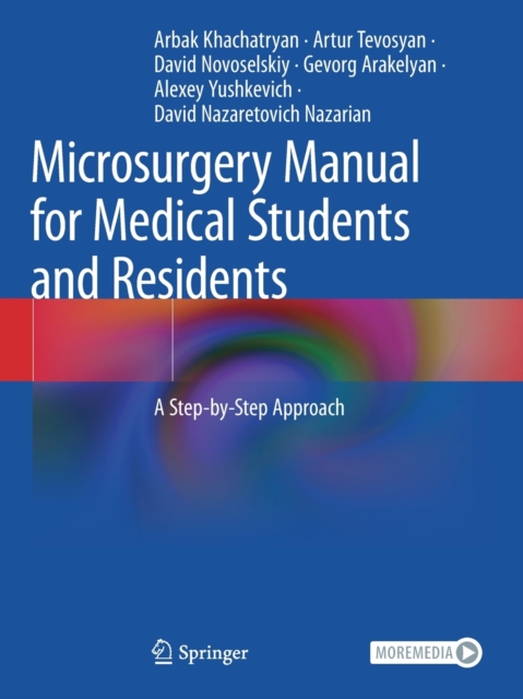 Microsurgery Manual for Medical Students and Residents : A Step-by-Step Approach, Paperback / softback Book