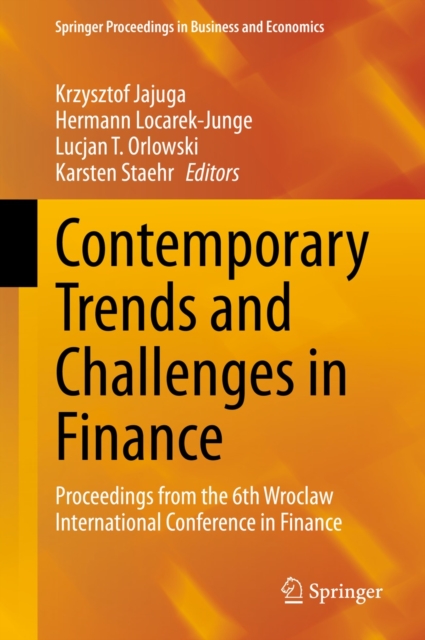 Contemporary Trends and Challenges in Finance : Proceedings from the 6th Wroclaw International Conference in Finance, EPUB eBook