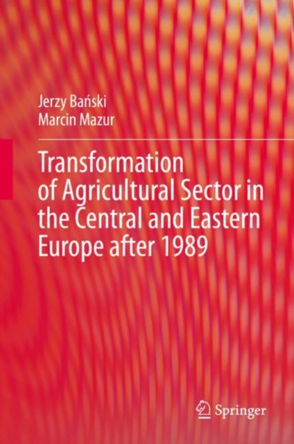 Transformation of Agricultural Sector in the Central and Eastern Europe after 1989, EPUB eBook