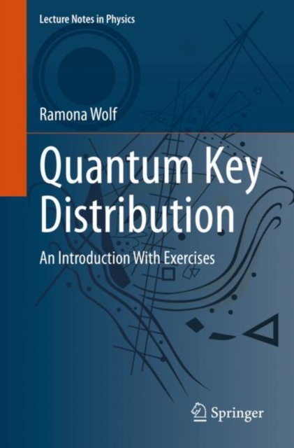 Quantum Key Distribution : An Introduction with Exercises, Paperback / softback Book
