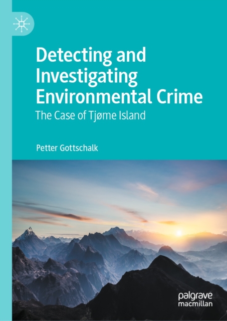 Detecting and Investigating Environmental Crime : The Case of Tjome Island, EPUB eBook