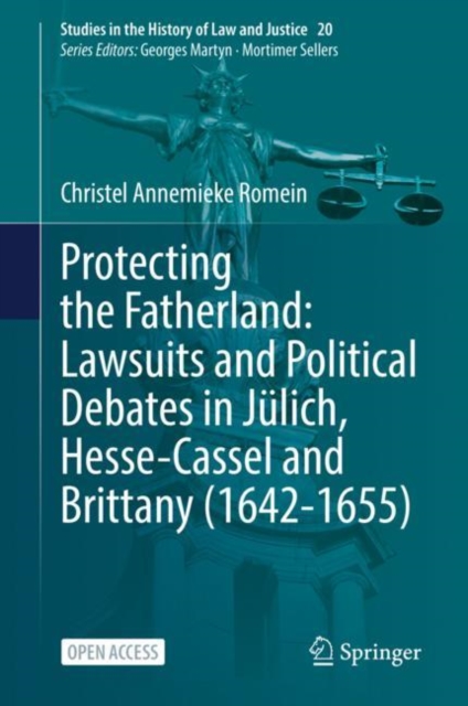 Protecting the Fatherland: Lawsuits and Political Debates in Julich, Hesse-Cassel and Brittany (1642-1655), EPUB eBook