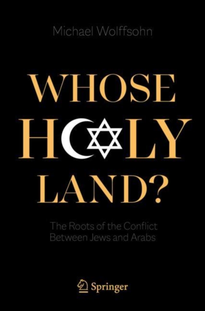 Whose Holy Land? : The Roots of the Conflict Between Jews and Arabs, EPUB eBook