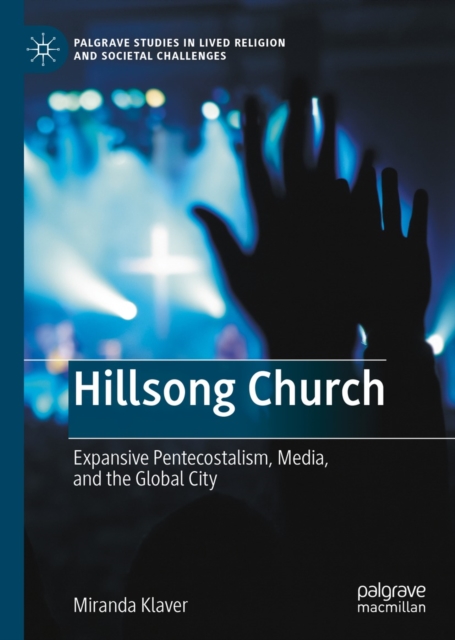 Hillsong Church : Expansive Pentecostalism, Media, and the Global City, EPUB eBook