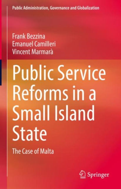 Public Service Reforms in a Small Island State : The Case of Malta, Hardback Book