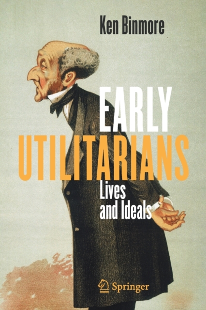 Early Utilitarians : Lives and Ideals, Paperback / softback Book