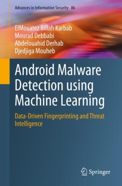 Android Malware Detection using Machine Learning : Data-Driven Fingerprinting and Threat Intelligence, EPUB eBook
