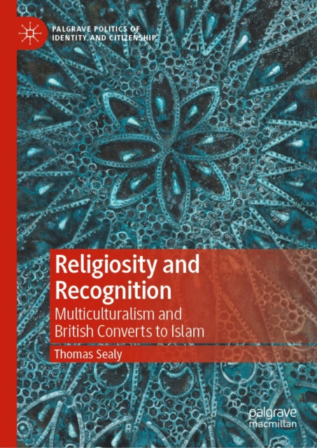 Religiosity and Recognition : Multiculturalism and British Converts to Islam, EPUB eBook