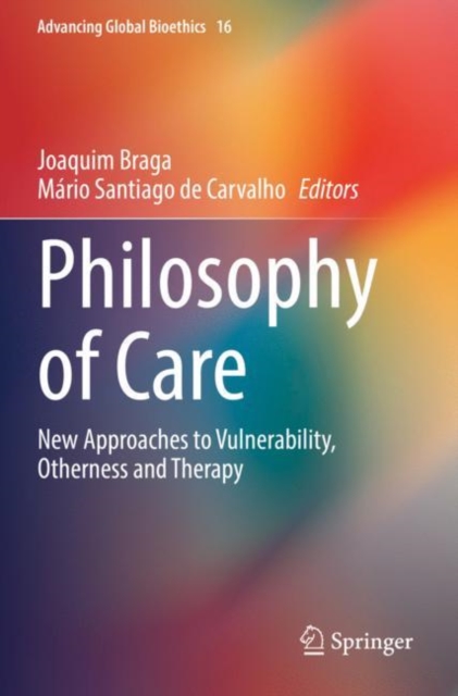 Philosophy of Care : New Approaches to Vulnerability, Otherness and Therapy, Paperback / softback Book