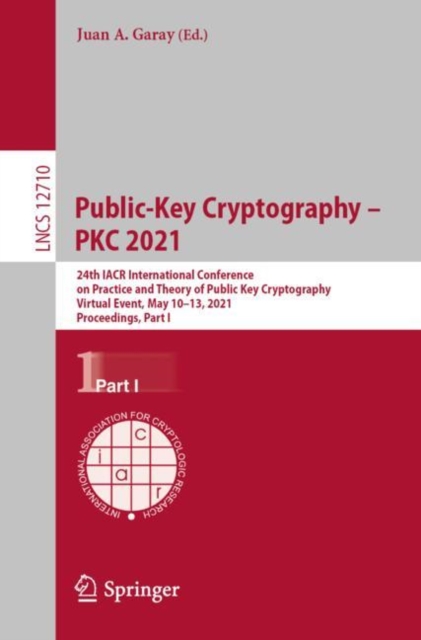 Public-Key Cryptography - PKC 2021 : 24th IACR International Conference on Practice and Theory of Public Key Cryptography, Virtual Event, May 10-13, 2021, Proceedings, Part I, EPUB eBook