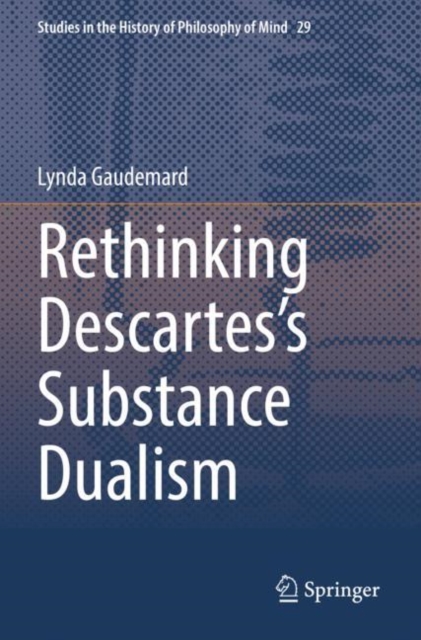Rethinking Descartes’s Substance Dualism, Paperback / softback Book