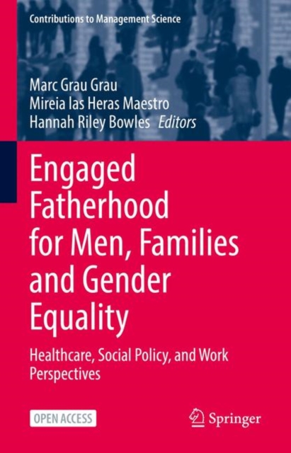 Engaged Fatherhood for Men, Families and Gender Equality : Healthcare, Social Policy, and Work Perspectives, EPUB eBook