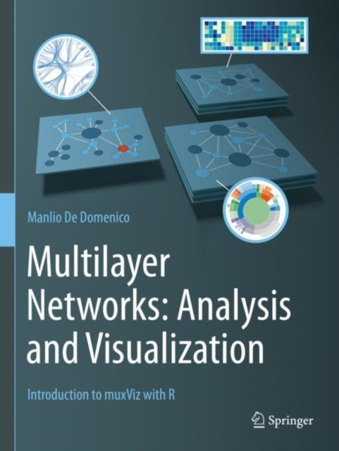 Multilayer Networks: Analysis and Visualization : Introduction to muxViz with R, Paperback / softback Book