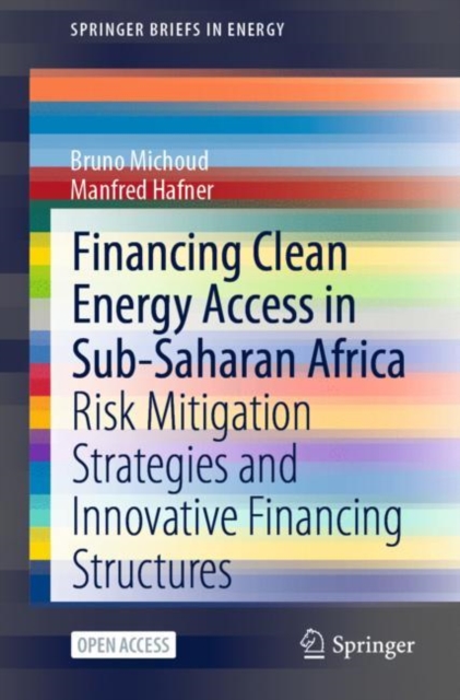 Financing Clean Energy Access in Sub-Saharan Africa : Risk Mitigation Strategies and Innovative Financing Structures, EPUB eBook