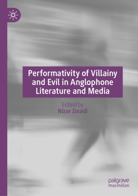 Performativity of Villainy and Evil in Anglophone Literature and Media, EPUB eBook