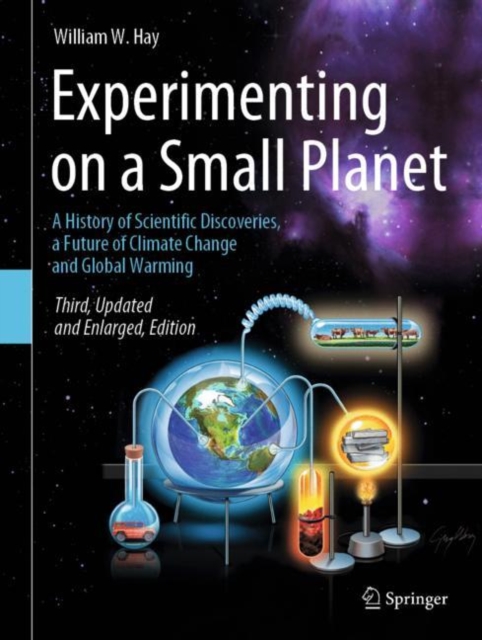 Experimenting on a Small Planet : A History of Scientific Discoveries, a Future of Climate Change and Global Warming, EPUB eBook