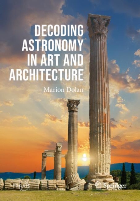 Decoding Astronomy in Art and Architecture, Paperback / softback Book