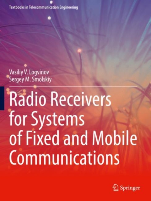 Radio Receivers for Systems of Fixed and Mobile Communications, Paperback / softback Book