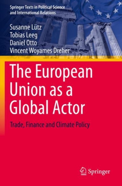 The European Union as a Global Actor : Trade, Finance and Climate Policy, Paperback / softback Book