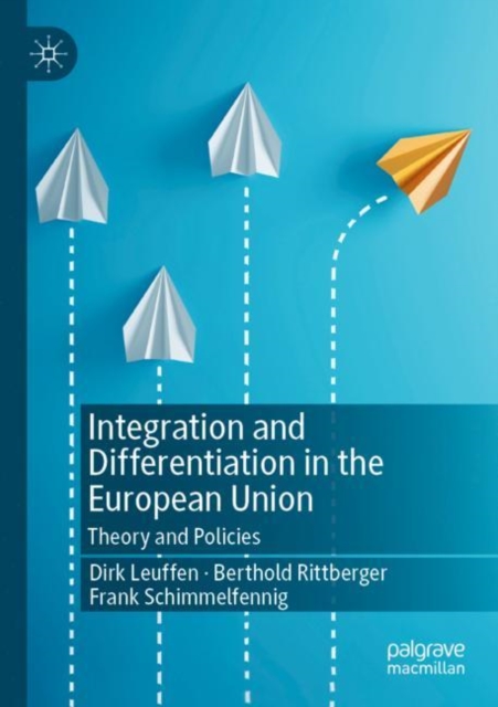 Integration and Differentiation in the European Union : Theory and Policies, Paperback / softback Book