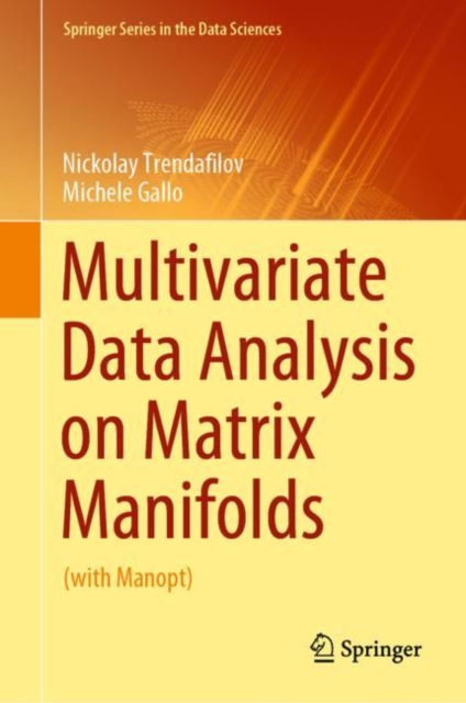 Multivariate Data Analysis on Matrix Manifolds : (with Manopt), Hardback Book
