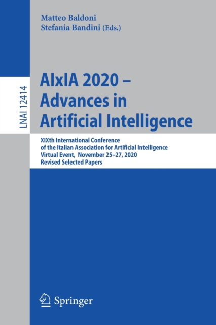 AIxIA 2020 – Advances in Artificial Intelligence : XIXth International Conference of the Italian Association for Artificial Intelligence, Virtual Event,  November 25–27, 2020, Revised Selected Papers, Paperback / softback Book