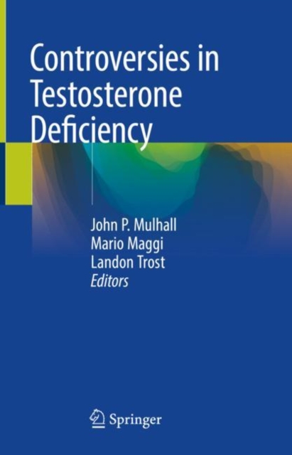 Controversies in Testosterone Deficiency, Hardback Book