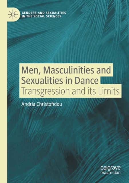 Men, Masculinities and Sexualities in Dance : Transgression and its Limits, Paperback / softback Book