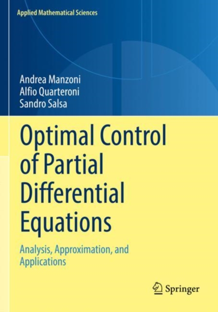 Optimal Control of Partial Differential Equations : Analysis, Approximation, and Applications, Paperback / softback Book