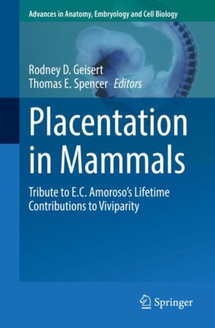 Placentation in Mammals : Tribute to E.C. Amoroso’s Lifetime Contributions to Viviparity, Paperback / softback Book