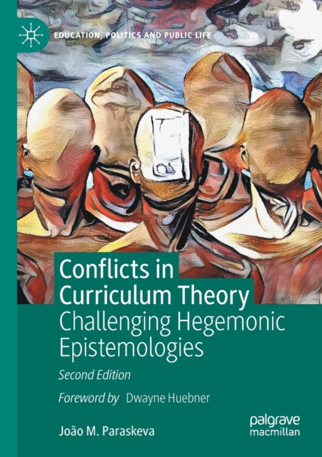 Conflicts in Curriculum Theory : Challenging Hegemonic Epistemologies, Paperback / softback Book