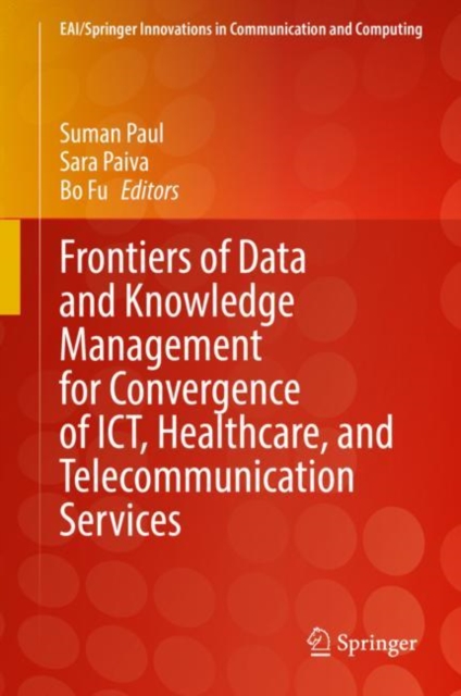 Frontiers of Data and Knowledge Management for Convergence of ICT, Healthcare, and Telecommunication Services, EPUB eBook