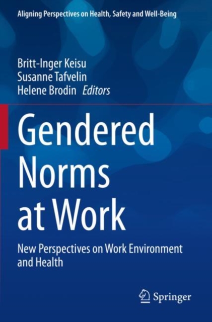 Gendered Norms at Work : New Perspectives on Work Environment and Health, Paperback / softback Book