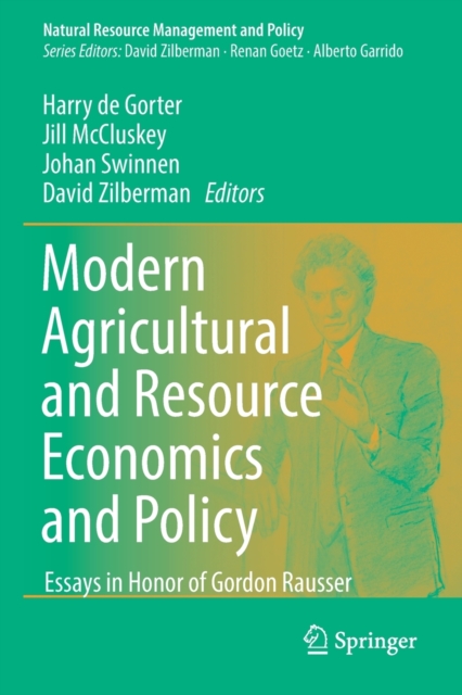Modern Agricultural and Resource Economics and Policy : Essays in Honor of Gordon Rausser, Paperback / softback Book